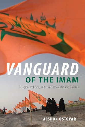 Vanguard of the Imam: Religion, Politics, and Iran's Revolutionary Guards von OUP USA