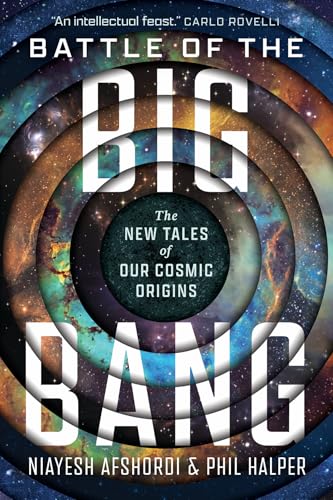 Battle of the Big Bang: The New Tales of Our Cosmic Origins Battle of the Big Bang: The New Tales of Our Cosmic Origins von University of Chicago Pr.