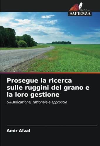 Prosegue la ricerca sulle ruggini del grano e la loro gestione: Giustificazione, razionale e approccio von Edizioni Sapienza