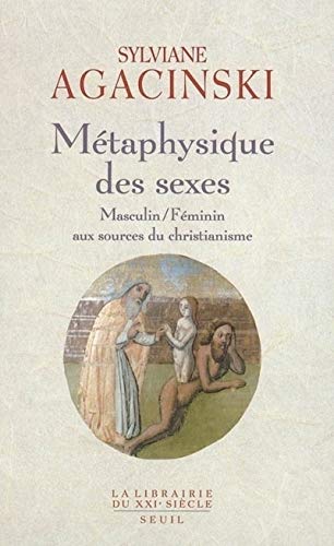 Métaphysique des sexes. Masculin/Féminin aux sources du christianisme: Masculin / Féminin au sources du christianisme von Seuil