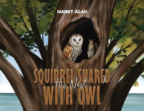 Squirrel Shared His Nest with Owl Squirrel Shared His Nest with Owl von Austin Macauley Publishers LLC