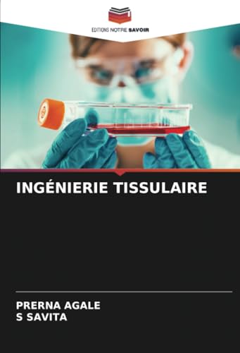 INGÉNIERIE TISSULAIRE: DE von Editions Notre Savoir
