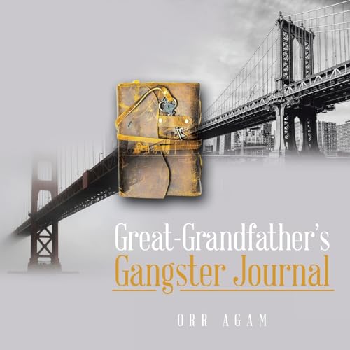 Great-grandfather’s Gangster Journal von Xlibris Us