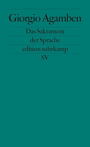 Das Sakrament der Sprache: Eine Archäologie des Eides (Homo sacer II.3) (edition suhrkamp)