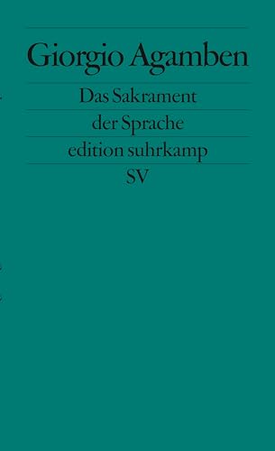 Das Sakrament der Sprache: Eine Archäologie des Eides (Homo sacer II.3) (edition suhrkamp)
