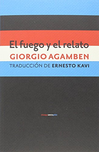 El fuego y el relato El fuego y el relato von Editorial Sexto Piso