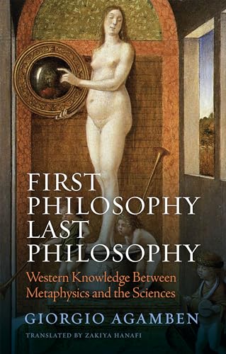 First Philosophy Last Philosophy: Western Knowledge between Metaphysics and the Sciences First Philosophy Last Philosophy: Western Knowledge between Metaphysics and the Sciences von Polity