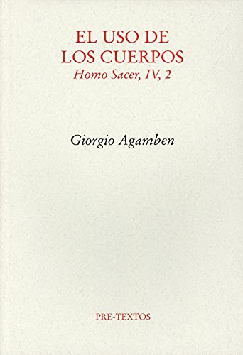 Homo sacer, IV, 2. El uso de los cuerpos (Ensayo, Band 1477) von PRETEXTOS
