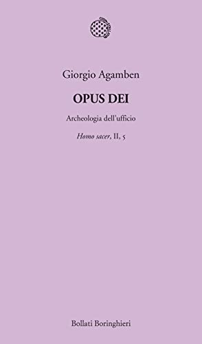 Opus Dei. Archeologia dell'ufficio. Homo sacer (Temi) von Bollati Boringhieri