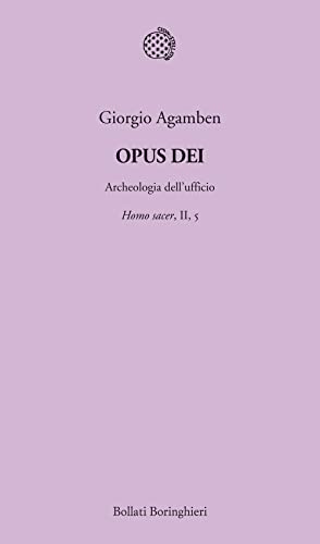 Opus Dei. Archeologia dell'ufficio. Homo sacer (Temi)