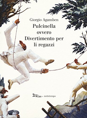 Pulcinella ovvero Divertimento per li regazzi. Ediz. illustrata (Luce mediterranea)