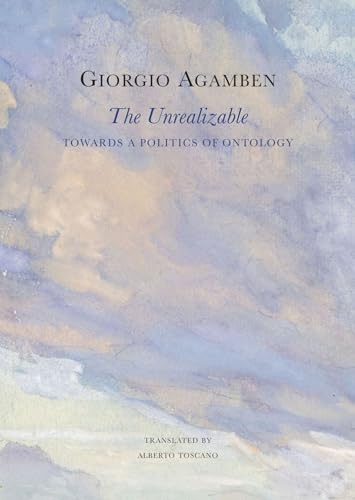The Unrealizable: Towards a Politics of Ontology (Italian List) von Seagull Books London Ltd