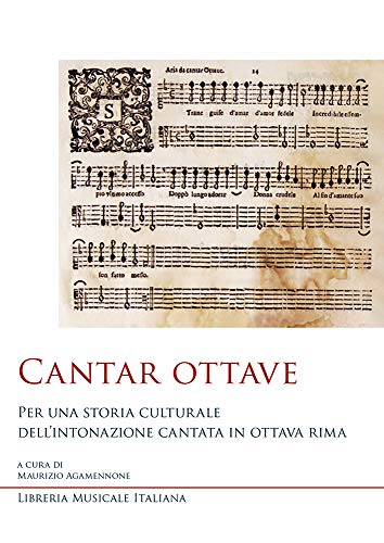 Cantar ottave. Per una storia culturale dell'intonazione cantata in ottava rima Cantar ottave. Per una storia culturale dell'intonazione cantata in ottava rima von LIM