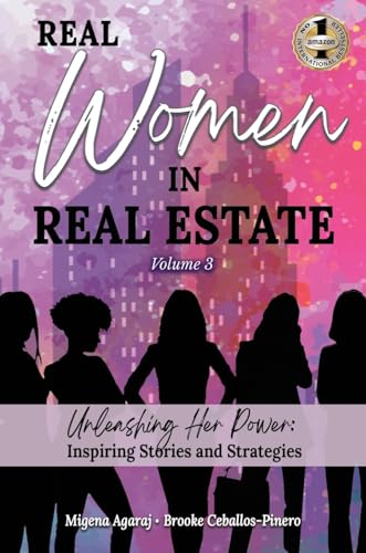 REAL WOMEN IN REAL ESTATE Volume 3: Unleashing Her Power: Inspiring Stories and Strategies REAL WOMEN IN REAL ESTATE Volume 3: Unleashing Her Power: Inspiring Stories and Strategies von BEYOND PUBLISHING