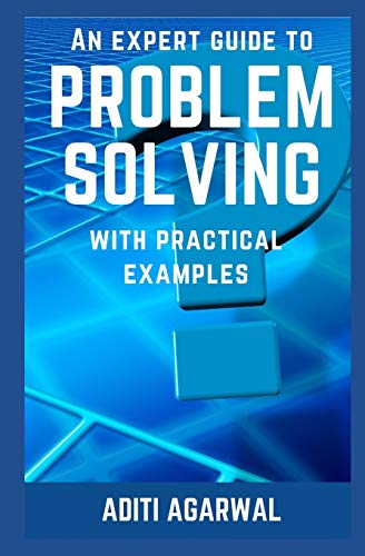 An Expert Guide to Problem Solving: With Practical Examples von Createspace Independent Publishing Platform
