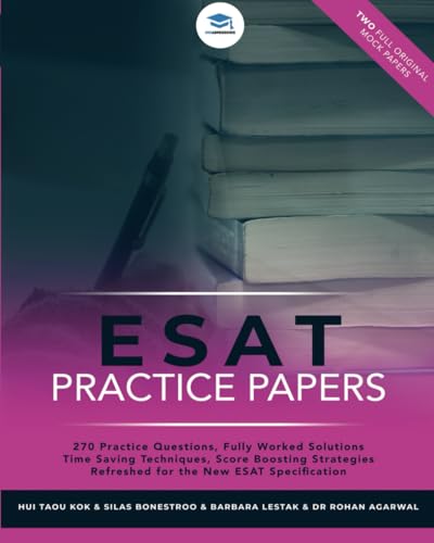 ESAT Practice Papers: 2 Full Original Mock Papers, 270 Questions in the style of the ESAT, Detailed Worked Solutions for Every Question, Engineering and Science Admissions Test, UniAdmissions von RAR Medical Services Limited