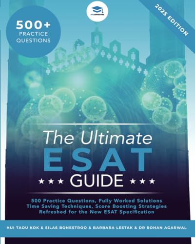 The Ultimate ESAT Guide: 500 Original ESAT Practice Questions, Fully Worked Solutions, Time Saving Techniques, Score Boosting Strategies, Engineering and Science Admissions Test, UniAdmissions