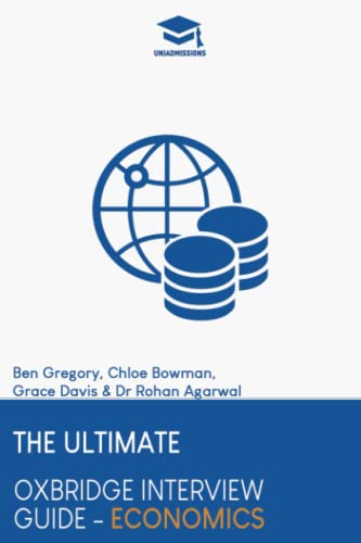 The Ultimate Oxbridge Interview Guide: Economics: Practice through hundreds of mock interview questions used in real Oxbridge interviews, with brand ... every question by Oxbridge admissions tutors. The Ultimate Oxbridge Interview Guide: Economics: Practice through hundreds of mock interview questions used in real Oxbridge interviews, with brand ... every question by Oxbridge admissions tutors. von RAR Medical Services