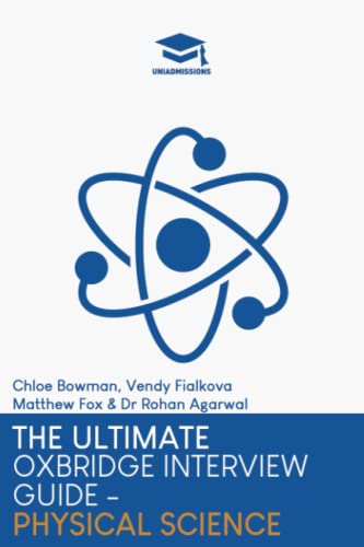The Ultimate Oxbridge Interview Guide: Physical Science: Practice through hundreds of mock interview questions used in real Oxbridge interviews, with ... every question by Oxbridge admissions tutors. The Ultimate Oxbridge Interview Guide: Physical Science: Practice through hundreds of mock interview questions used in real Oxbridge interviews, with ... every question by Oxbridge admissions tutors. von RAR Medical Services