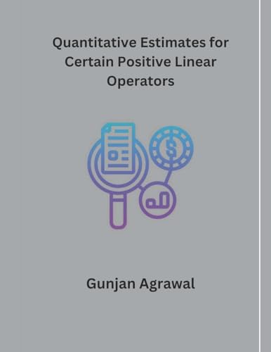 Quantitative Estimates for Certain Positive Linear Operators von Mohd Abdul Hafi