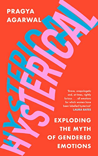 Hysterical: Exploding the Myth of Gendered Emotions von Canongate Books Ltd.