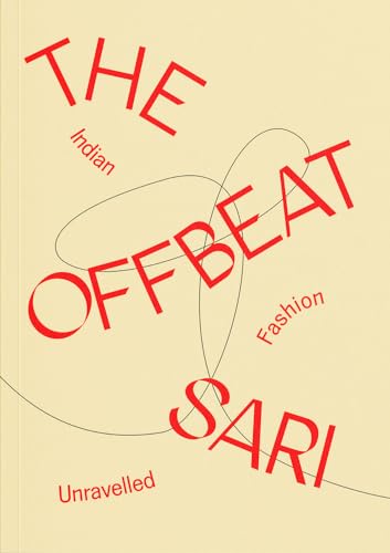 The Offbeat Sari: Indian Fashion Unravelled The Offbeat Sari: Indian Fashion Unravelled von Thames & Hudson
