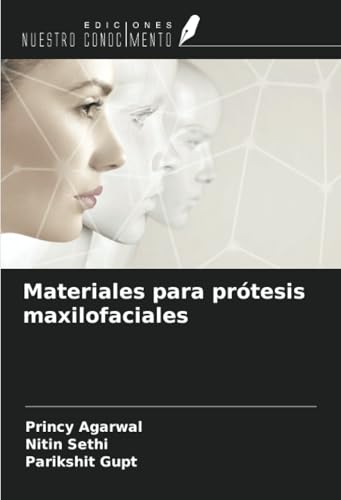 Materiales para prótesis maxilofaciales von Ediciones Nuestro Conocimiento