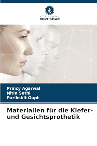 Materialien für die Kiefer- und Gesichtsprothetik: DE von Verlag Unser Wissen