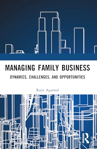 Managing Family Business: Dynamics, Challenges and Opportunities von Routledge India