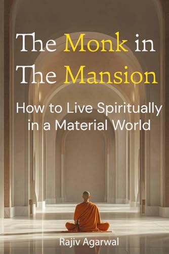The Monk In The Mansion: How To Live Spiritually In A Material World von Independently published