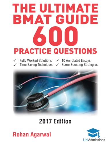 The Ultimate BMAT Guide - 600 Practice Questions: Fully Worked Solutions, Time Saving Techniques, Score Boosting Strategies, 10 Annotated Essays, 2017 ... (BioMedical Admissions Test) UniAdmissions von Rar Medical Services