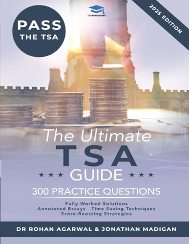 The Ultimate TSA Guide - 300 Practice Questions: Guide to the Thinking Skills Assessment for the 2022 Admissions Cycle with: Fully Worked Solutions, ... Score Boosting Strategies, Annotated Essays. The Ultimate TSA Guide - 300 Practice Questions: Guide to the Thinking Skills Assessment for the 2022 Admissions Cycle with: Fully Worked Solutions, ... Score Boosting Strategies, Annotated Essays.