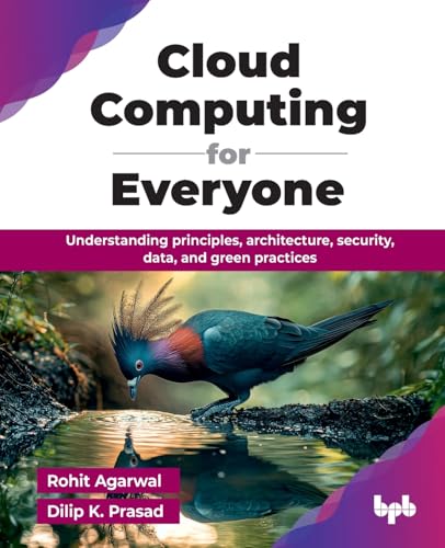 Cloud Computing for Everyone: Understanding principles, architecture, security, data, and green practices (English Edition) von BPB Publications