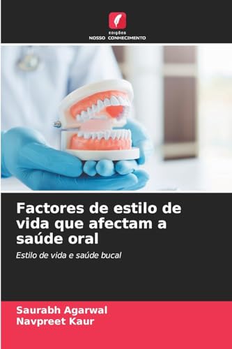 Factores de estilo de vida que afectam a saúde oral: Estilo de vida e saúde bucal von Edições Nosso Conhecimento