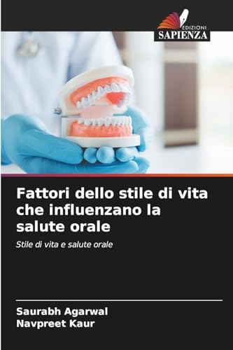 Fattori dello stile di vita che influenzano la salute orale: Stile di vita e salute orale von Edizioni Sapienza
