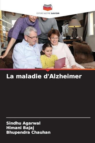 La maladie d'Alzheimer: DE von Editions Notre Savoir