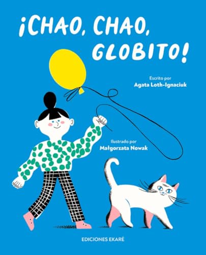 Chao, chao, globito! von Ediciones Ekaré