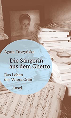 Die Sängerin aus dem Ghetto: Das Leben der Wiera Gran