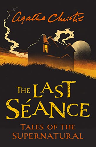 The Last Séance: Spooky and chilling ghost stories from the Queen of Crime for a haunted Halloween (Collins Chillers) von HarperCollins