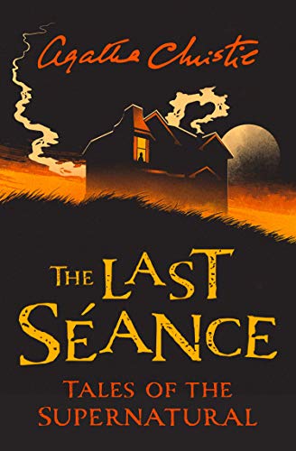 The Last Séance: Spooky and chilling ghost stories from the Queen of Crime for a haunted Halloween (Collins Chillers) von HarperCollins