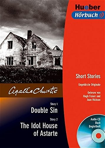 Double Sin. The Idol House of Astarte. CD und Buch . Short Stories. Ungekürzte Originale von Agatha Christie Double Sin. The Idol House of Astarte. CD und Buch . Short Stories. Ungekürzte Originale von Agatha Christie von Hueber Verlag