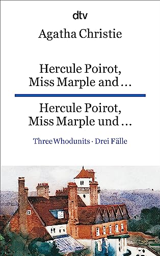 Hercule Poirot, Miss Marple and ... Hercule Poirot, Miss Marple und ...: Three Whodunits. Drei Fälle – dtv zweisprachig für Könner – Englisch von dtv Verlagsgesellschaft