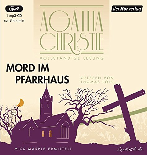 Miss Marple: Mord im Pfarrhaus: Die vollständige Lesung Miss Marple: Mord im Pfarrhaus: Die vollständige Lesung von LOIBL,THOMAS