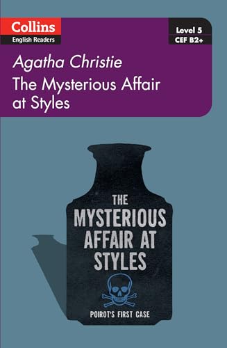 The Mysterious Affair at Styles: Level 5, B2+ (Collins Agatha Christie ELT Readers)