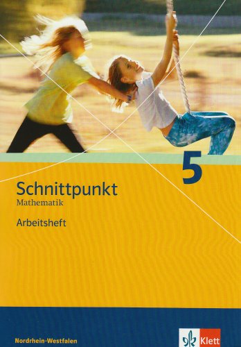 Schnittpunkt Mathematik 5. Ausgabe Nordrhein-Westfalen: Arbeitsheft mit Lösungsheft Klasse 5: Mathematik für Realschulen (Schnittpunkt Mathematik. Ausgabe für Nordrhein-Westfalen ab 2005)
