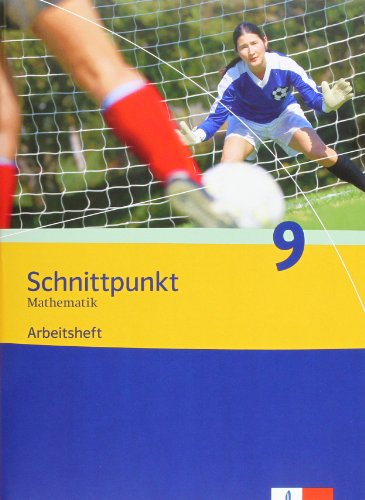 Schnittpunkt Mathematik 9. Ausgabe Nordrhein-Westfalen: Arbeitsheft mit Lösungsheft Klasse 9: Mathematik für Realschulen (Schnittpunkt Mathematik. Ausgabe für Nordrhein-Westfalen ab 2005) von Klett