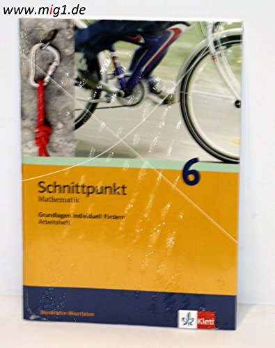 Schnittpunkt Mathematik 6. Differenzierende Ausgabe Nordrhein-Westfalen: Grundlagen individuell fördern 6 - Arbeitsheft mit Lösungsheft Klasse 6 ... Ausgabe für Nordrhein-Westfalen ab 2012)