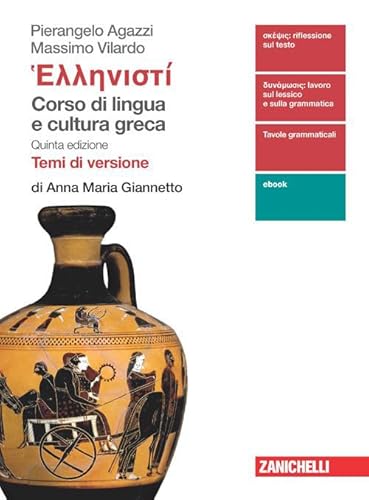 Hellenistì. Corso di lingua e cultura greca. Temi di versione di Anna Maria Giannetto. Per le Scuole superiori. Con Contenuto digitale (fornito elettronicamente) von Zanichelli