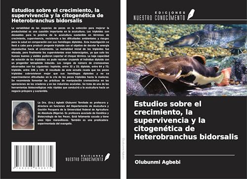 Estudios sobre el crecimiento, la supervivencia y la citogenética de Heterobranchus bidorsalis von Ediciones Nuestro Conocimiento