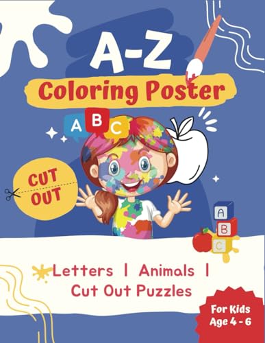 A to Z Letter Coloring Poster Book for Kids (Age 4 - 6): Where Alphabet Adventure Meets Coloring Excitement! Color & Cut-Out von Independently published